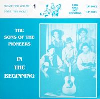 The Sons Of The Pioneers - In The Beginning, Volume 1